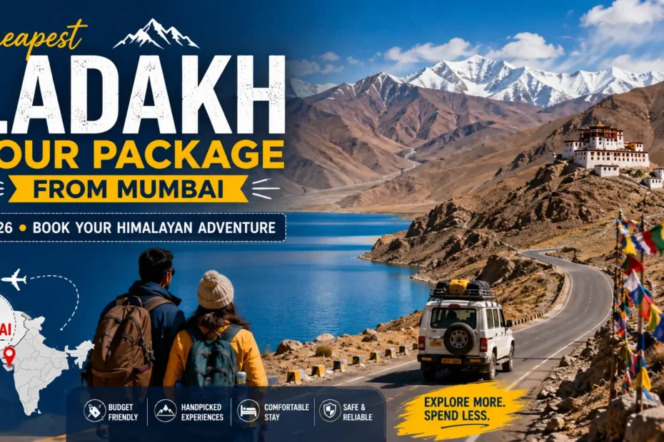 Cheapest Ladakh Tour Package from Mumbai